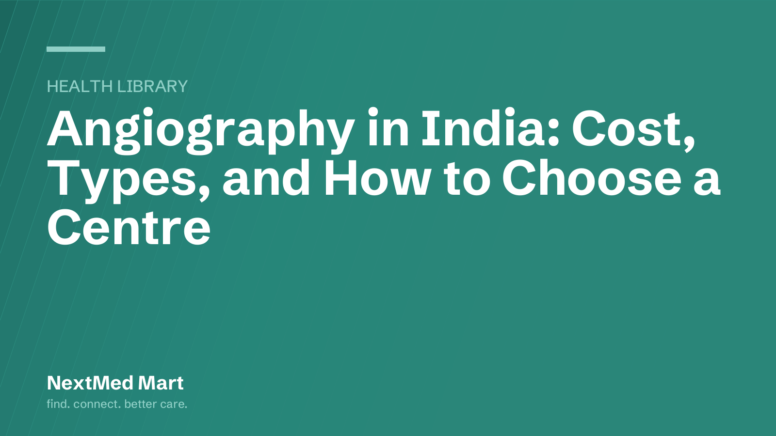 Title card for the NextMed Mart article “Angiography in India: Cost, Types, and How to Choose a Centre”, in the Health library section.