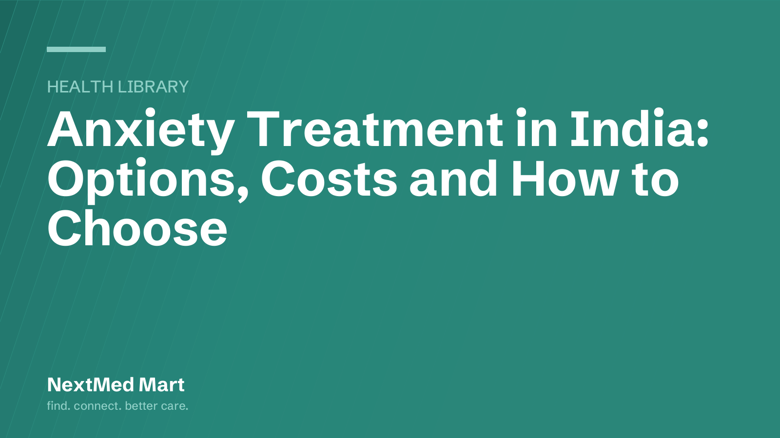 Title card for the NextMed Mart article “Anxiety Treatment in India: Options, Costs and How to Choose”, in the Health library section.
