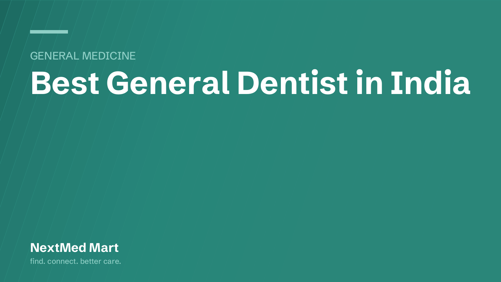 Title card for the NextMed Mart article “Best General Dentist in India”, in the General medicine section.