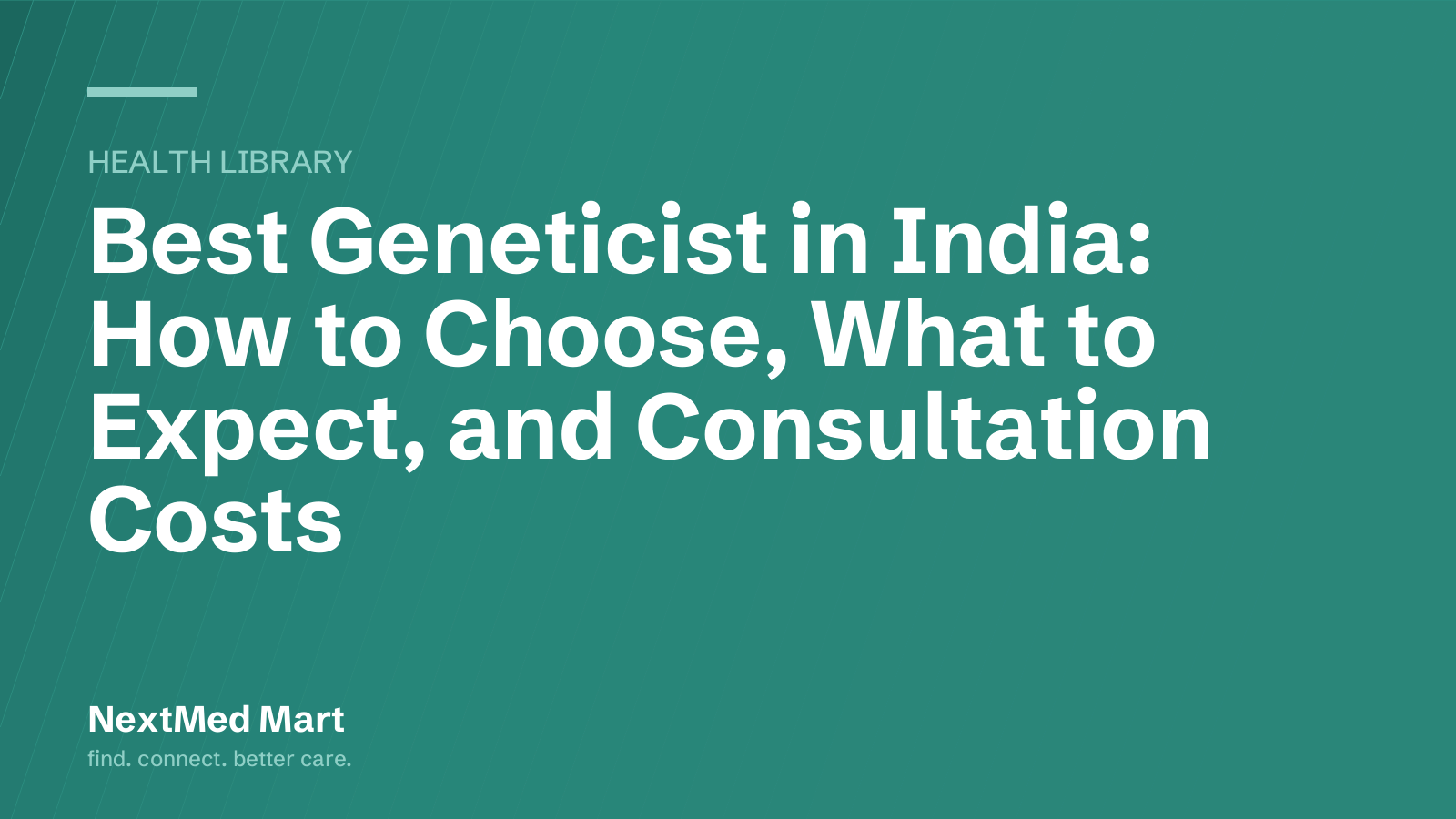 Title card for the NextMed Mart article “Best Geneticist in India: How to Choose, What to Expect, and Consultation Costs”, in the Health library section.