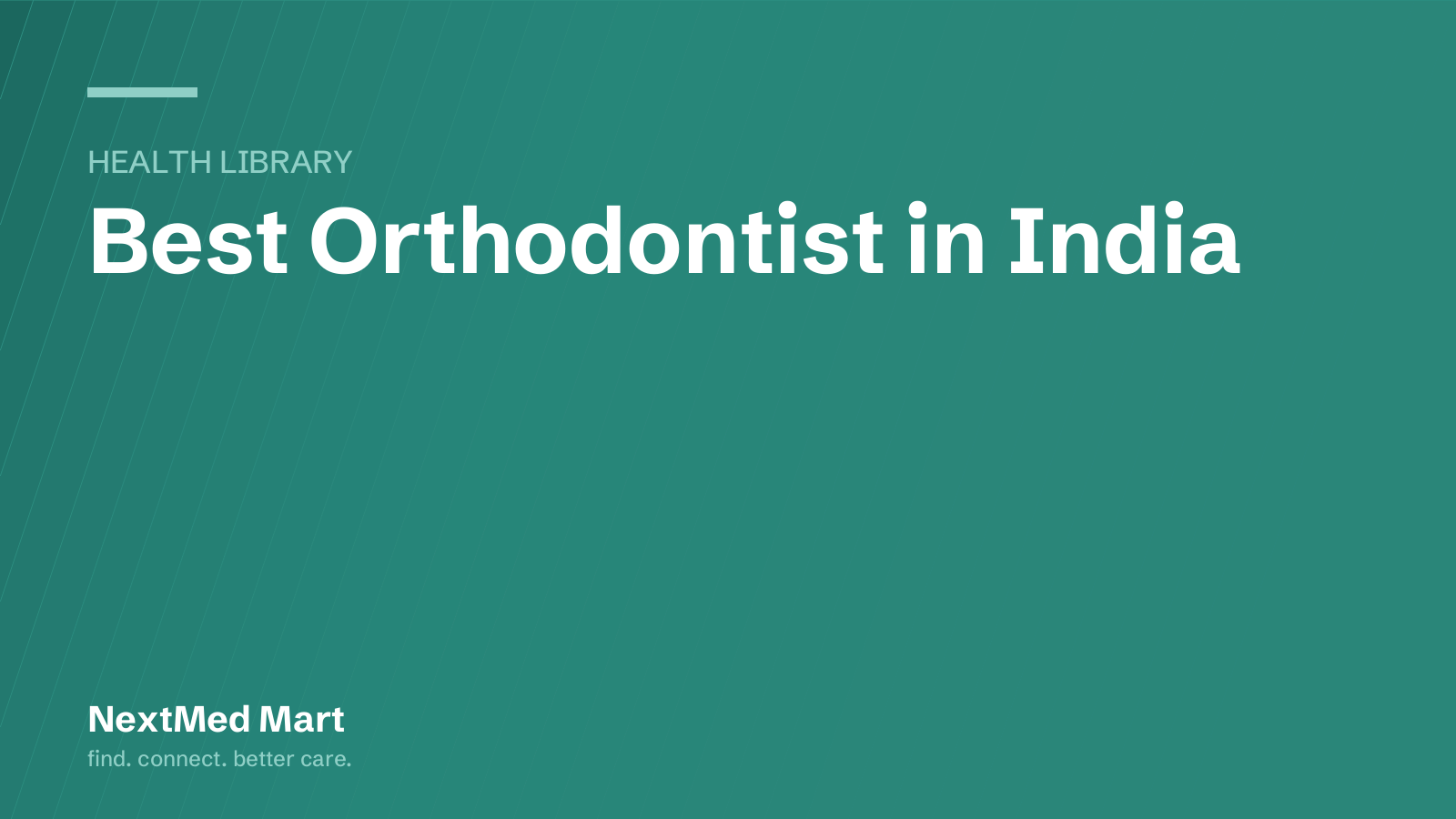 Title card for the NextMed Mart article “Best Orthodontist in India”, in the Health library section.