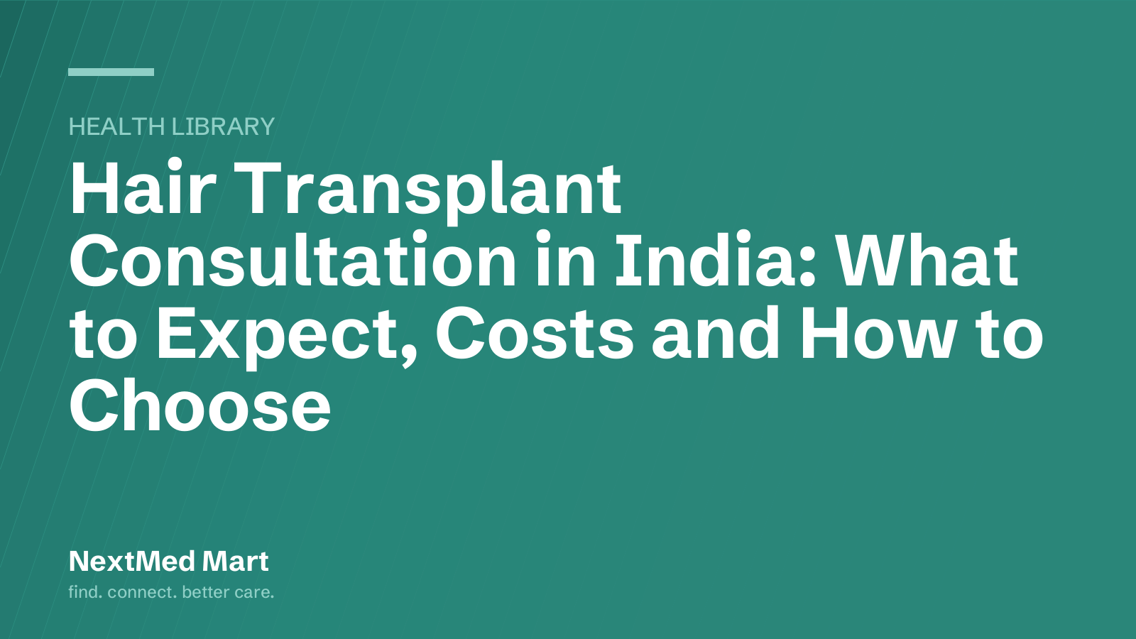 Title card for the NextMed Mart article “Hair Transplant Consultation in India: What to Expect, Costs and How to Choose”, in the Health library section.