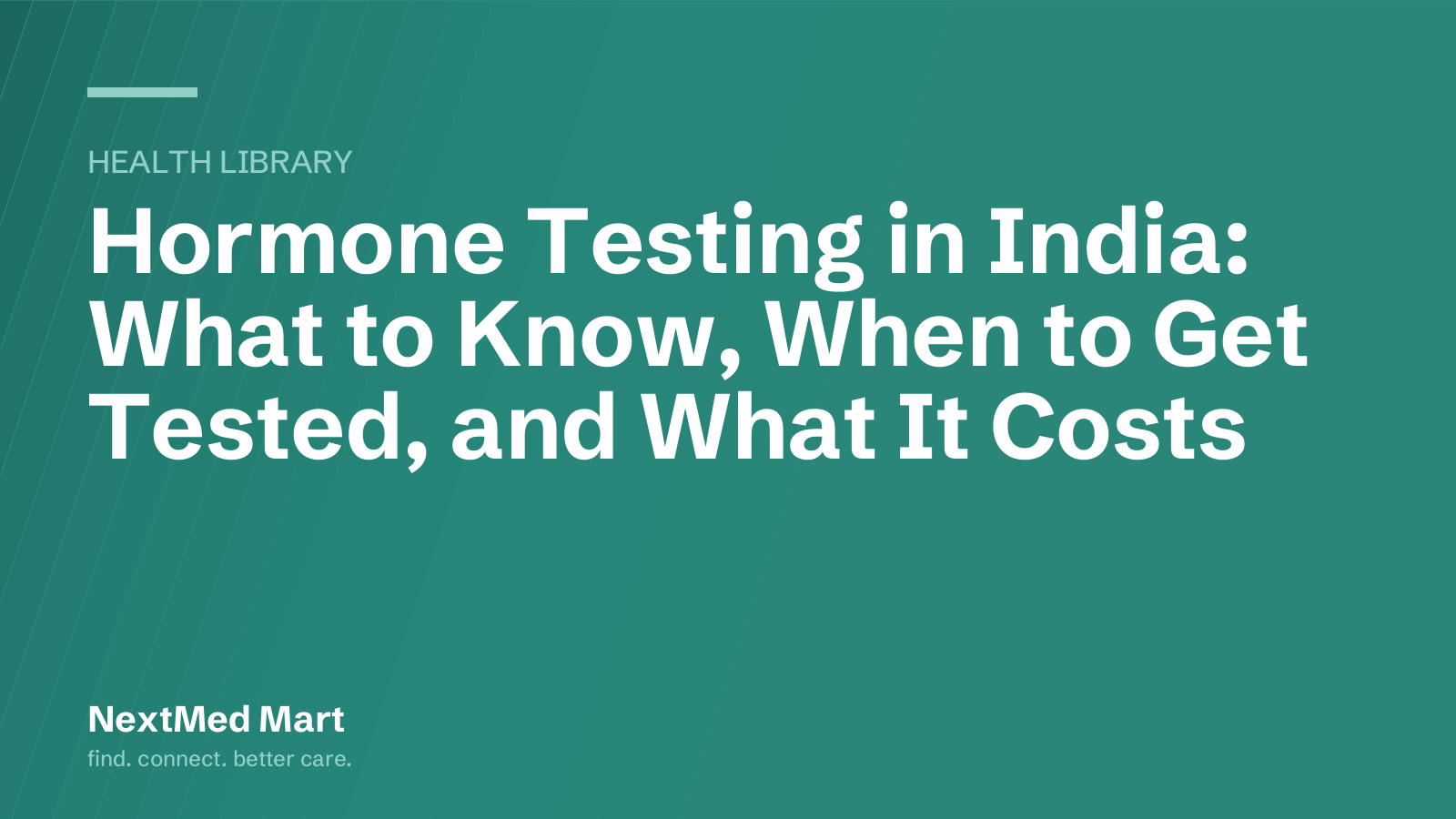 Title card for the NextMed Mart article “Hormone Testing in India: What to Know, When to Get Tested, and What It Costs”, in the Health library section.