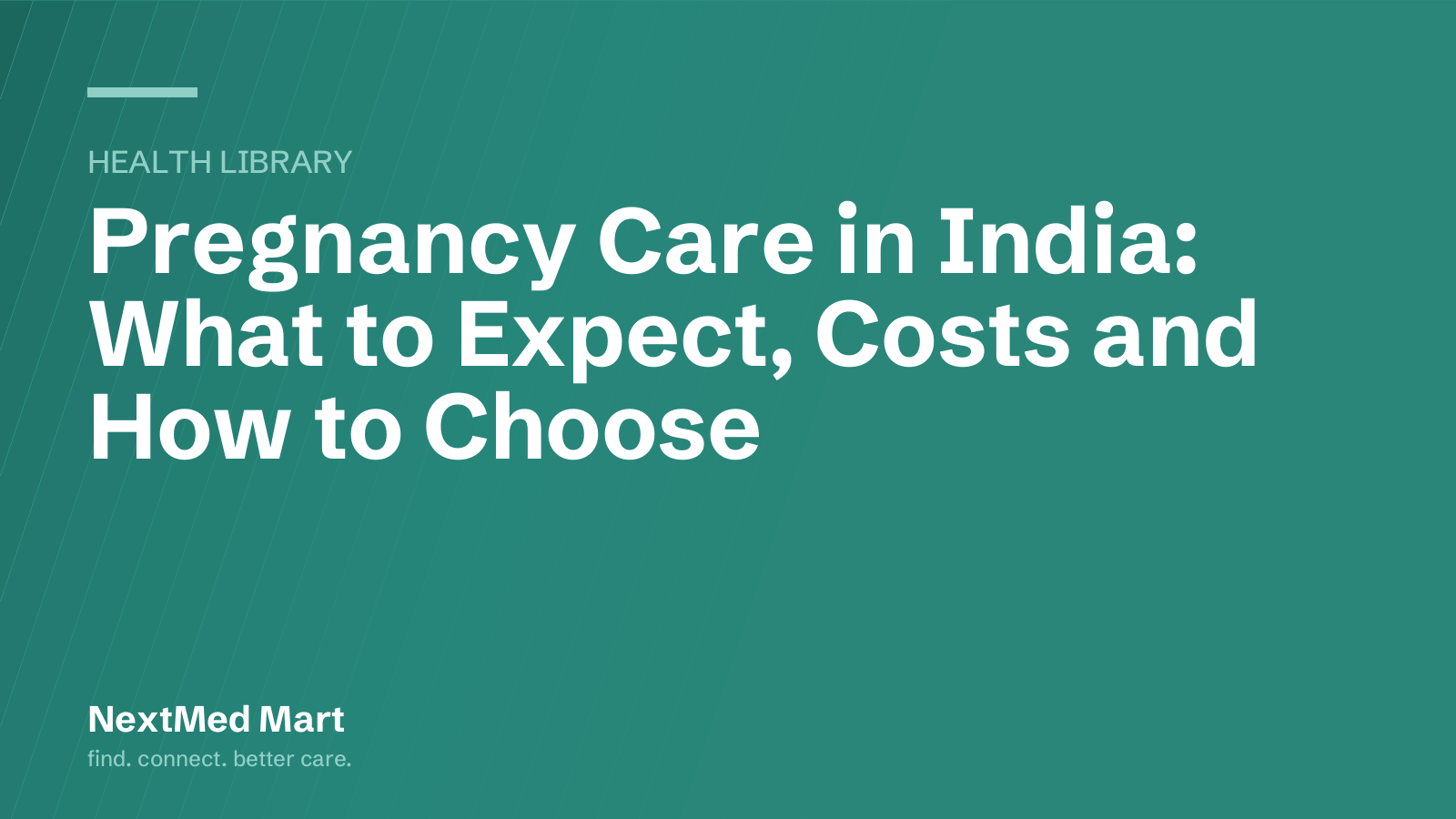 Title card for the NextMed Mart article “Pregnancy Care in India: What to Expect, Costs and How to Choose”, in the Health library section.