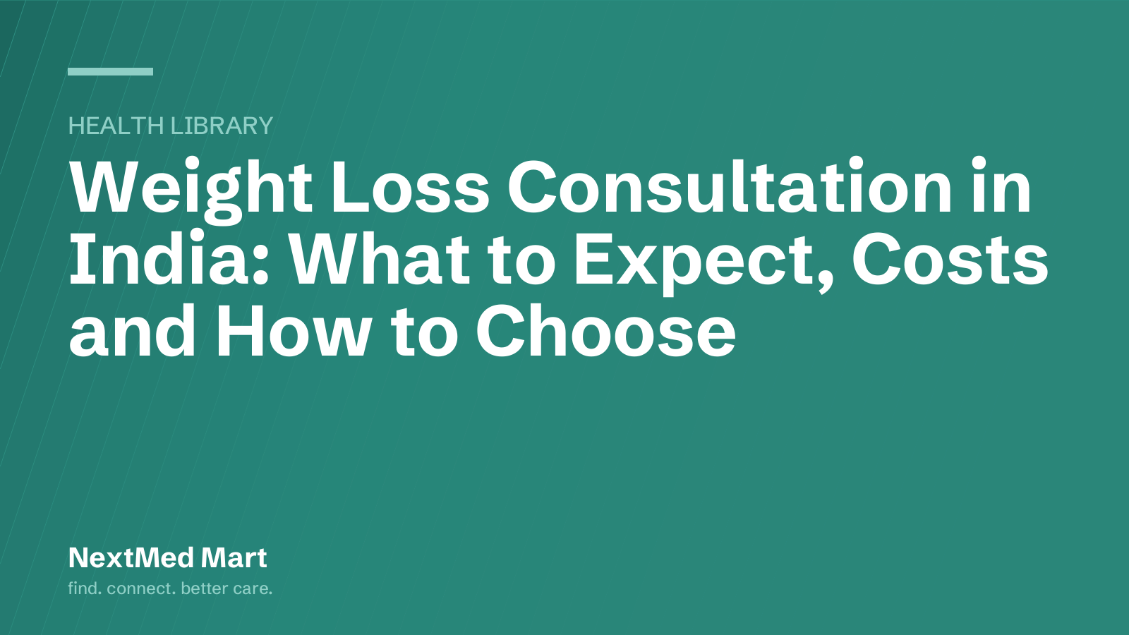 Title card for the NextMed Mart article “Weight Loss Consultation in India: What to Expect, Costs and How to Choose”, in the Health library section.
